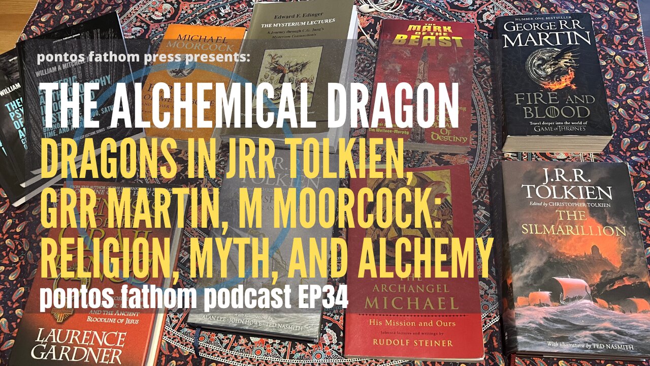 The Alchemical Dragon in JRR Tolkien and GRR Martin: Myth, Religion, Alchemy - podcast EP34