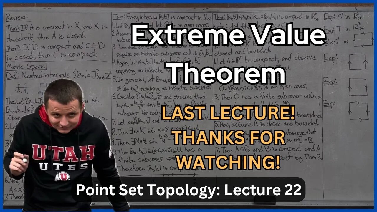 Compactness & Extreme Value Theorem: Last Lecture! – Lecture 22 (Topology)