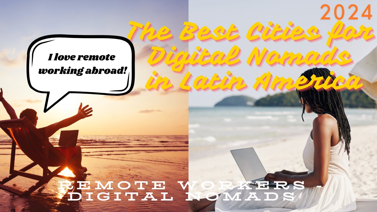 The Best Cities for Digital Nomads in Latin America: What You Need to Know! (2024)