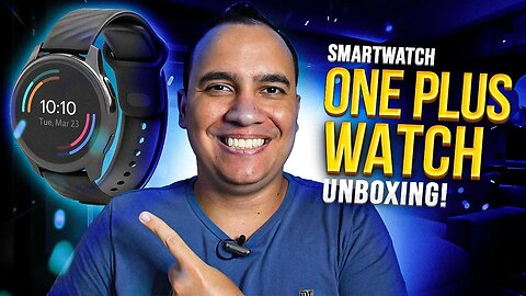 ONE PLUS WATCH, INCRÍVEL e com BOA BATERIA! Unboxing e detalhes