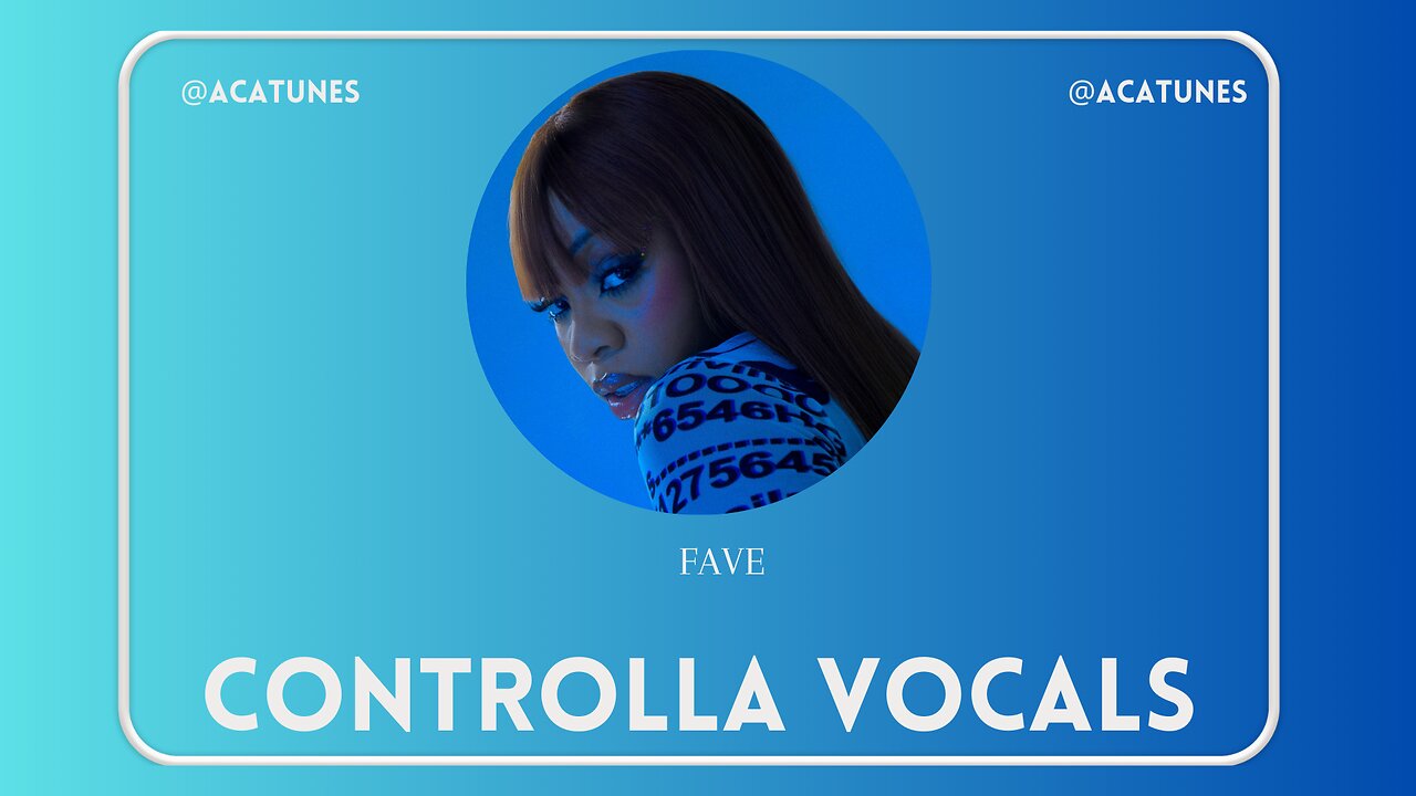 VOCAL MUSIC fave - CONTROLLA Vocals