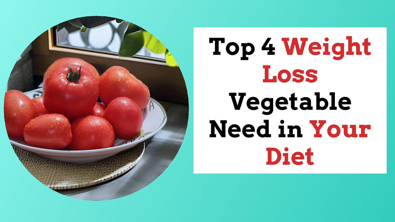 Top 4 Weight Loss Vegetable Your Diet