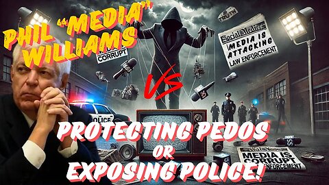 PHIL WILLIAMS & NC5 NEWS - PROTECTING PEDOS OR EXPOSING POLICE - THE ROUND TABLE