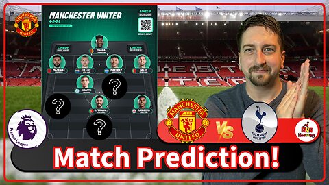 Must win Vs Spurs? - MUFC Match Prediction w/Sporadiclese - RedVsRed