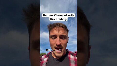 Become Obsessed With Day Trading, Get To Work #daytrading #forextrading #futurestrading #forex