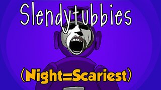 Slendytubbies 1(Night=Scariest)(all 10 tubby custards) w/Tailsly