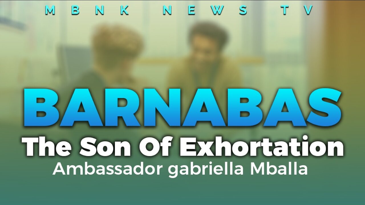 BARNABAS, THE SON OF EXHORTATION
