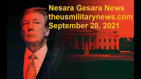 Nesara Gesara News theusmilitarynews.com September 28, 2021