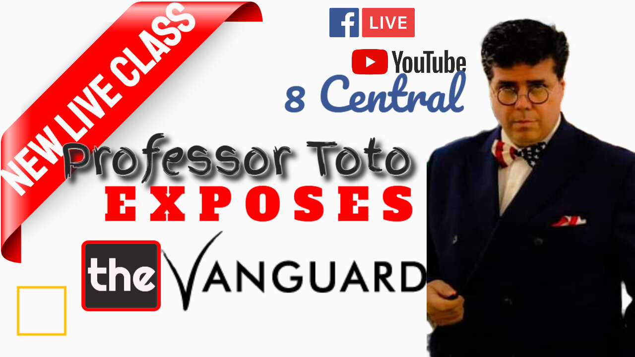 Professor Toto EXPOSES THE VANGUARD 7/5/21