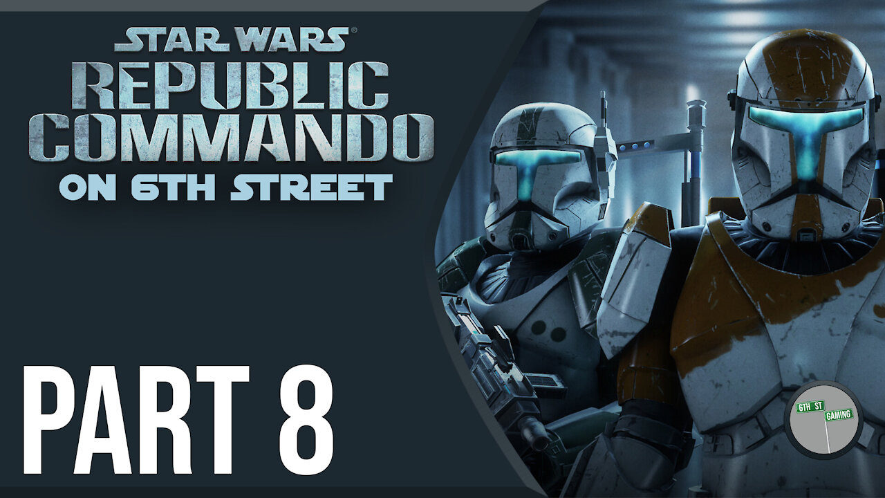 Republic Commando on 6th Street Part 8