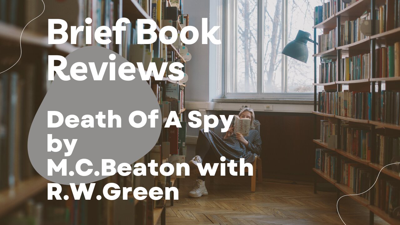 Brief Book Review - Death Of A Spy by M.C.Beaton with R.W.Green