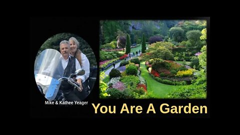 You Are A Garden by Dr Michael H Yeager