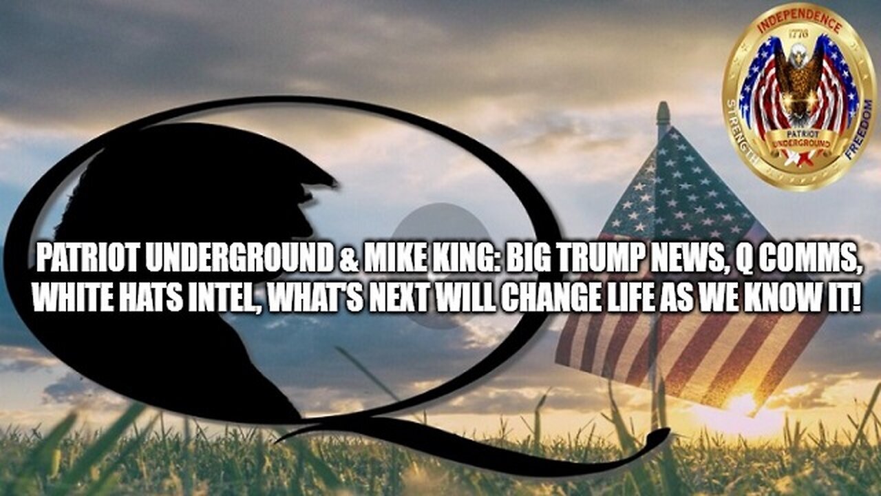 Mike King & Patriot Underground: What's Next Will Change Life as We Know it!