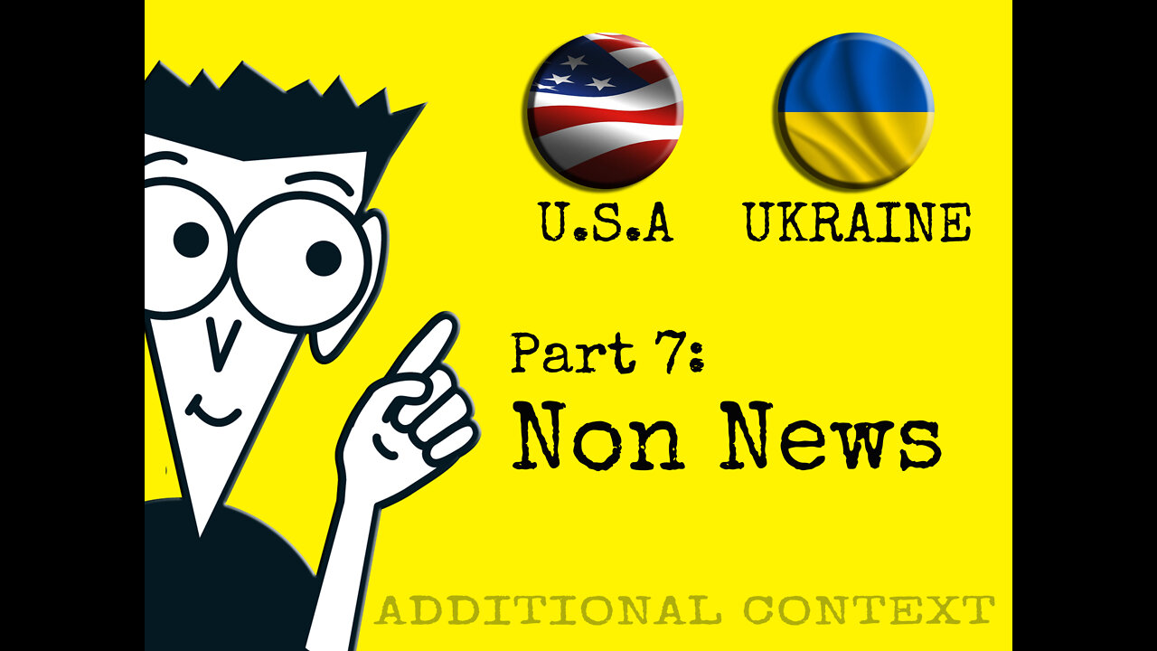 US+Ukraine Part 7 - Non News