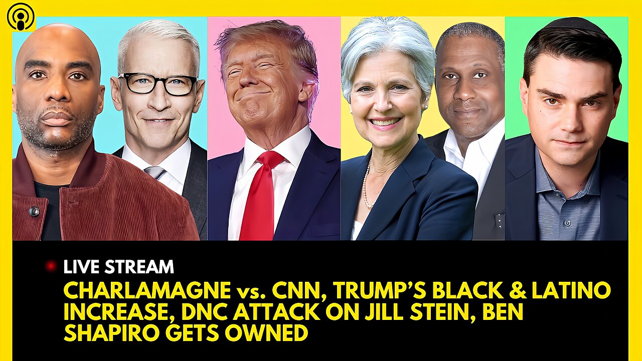 CHARLAMAGNE vs. CNN, TRUMP INCREASES BLACK VOTERS, DNC ATTACKS JILL STEIN, BEN SHAPIRO OWNED