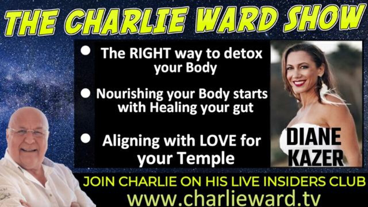 CHARLIE WARD 3/16/2022 : NOURISHING YOUR BODY STARTS WITH YOUR GUT WITH DIANE KAZER & CHARLIE WARD