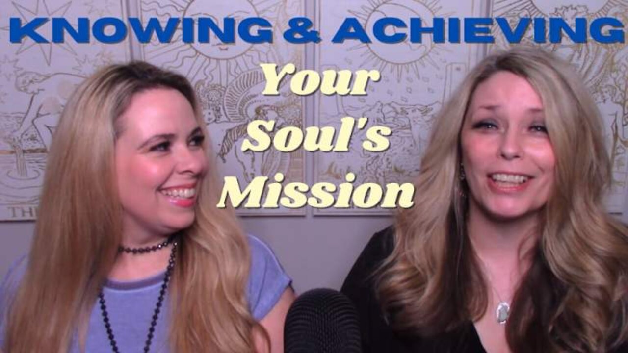 Knowing and Achieving Your Soul's Mission