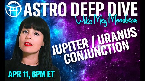 ✨ASTRO DEEP DIVE with MEG - APR 11