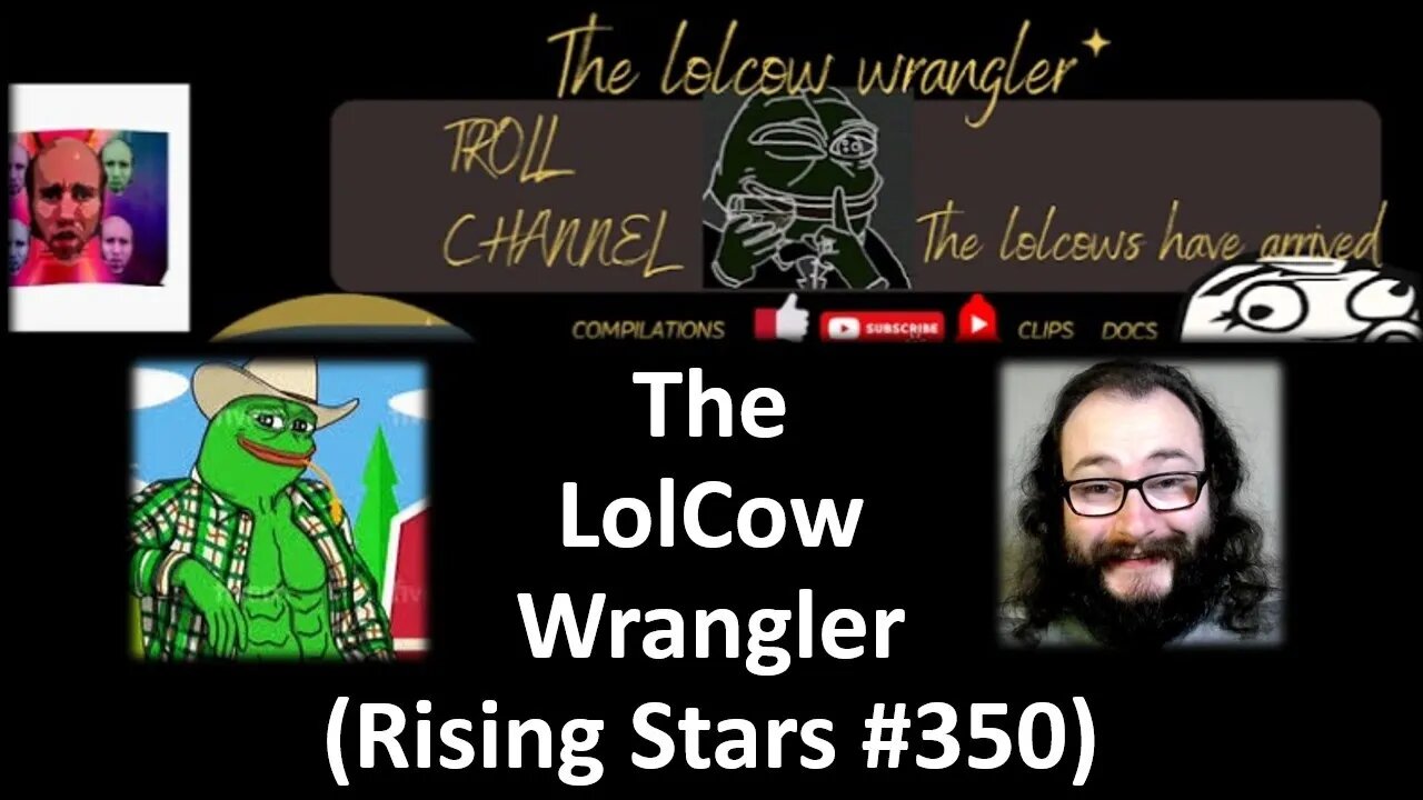 My Thoughts on The LolCow Wrangler (Rising Stars #350)