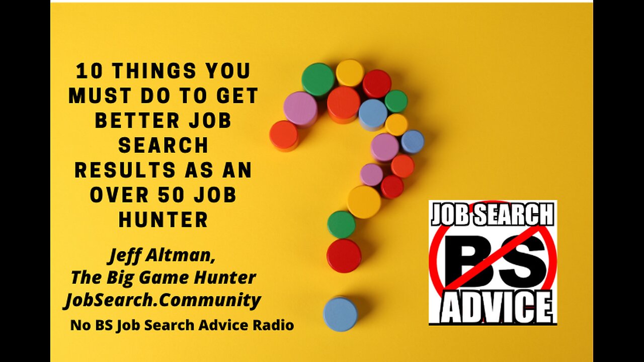 10 Things You MUST Do to Get Better Job Search Results as an Over 50 Job Hunter