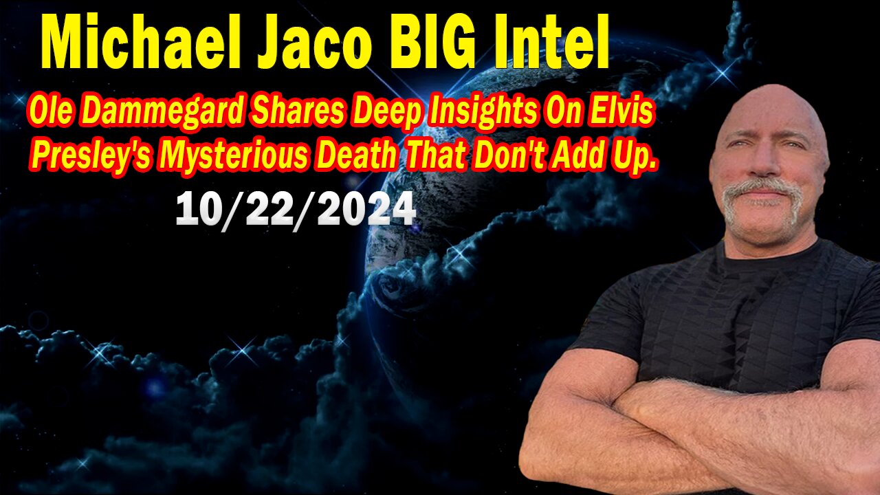 Michael Jaco BIG Intel Oct 22: "Important Update By Michael Jaco & Ole Dammegard"