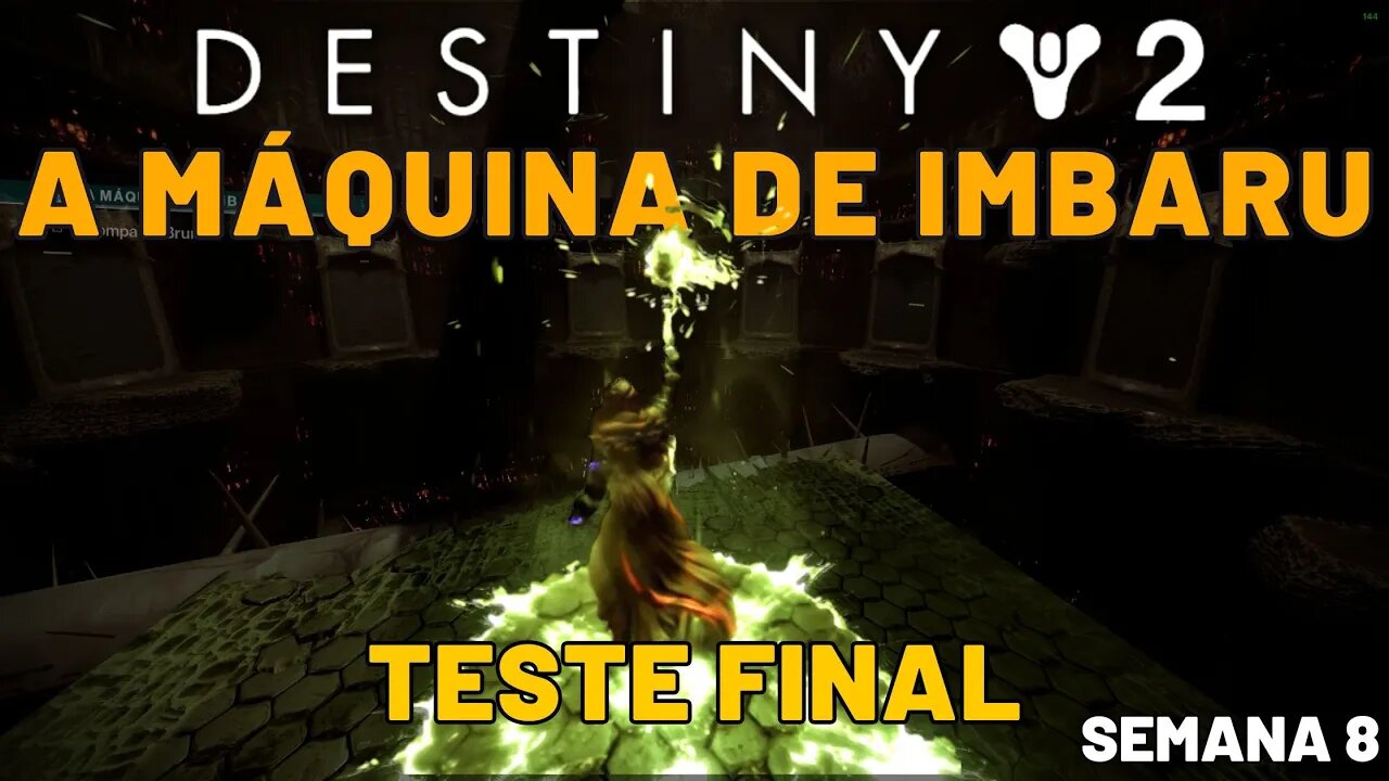 Destiny 2 - A Máquina de Imbaru - Teste Final (Semana 8)