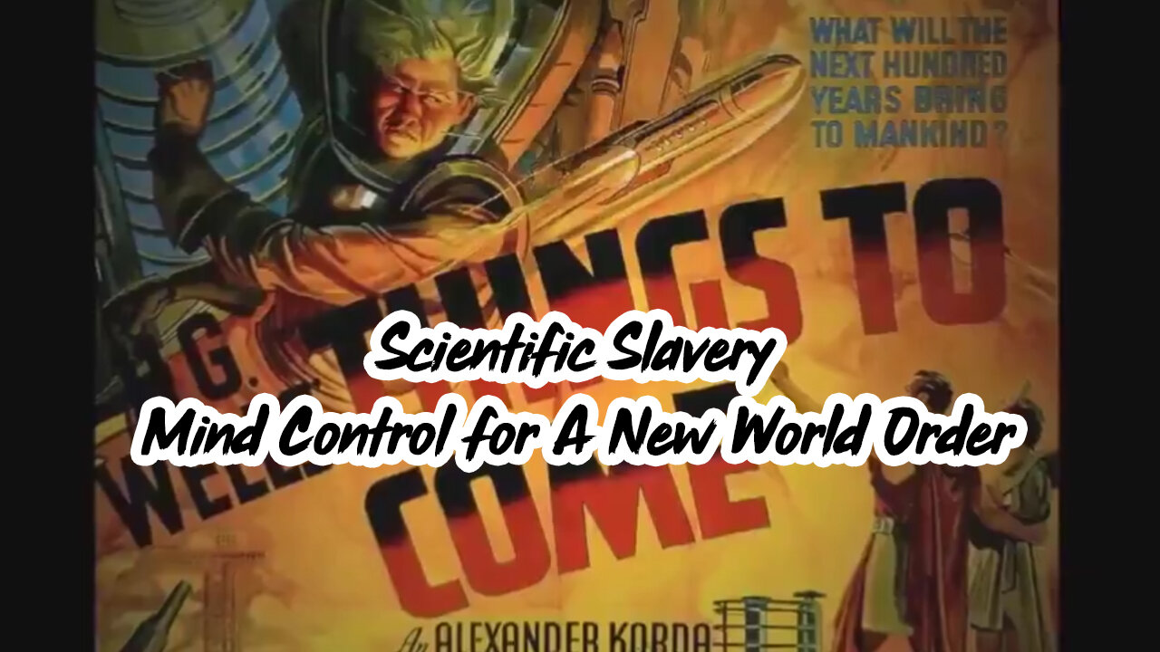 Scientific Slavery: Mind Control for A New World Order