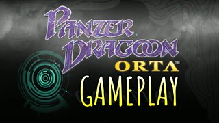 PANZER DRAGOON ORTA | GAMEPLAY