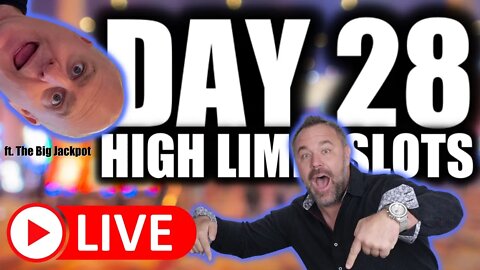 Day 28 - High Limit Slots! Ft. The Big Jackpot