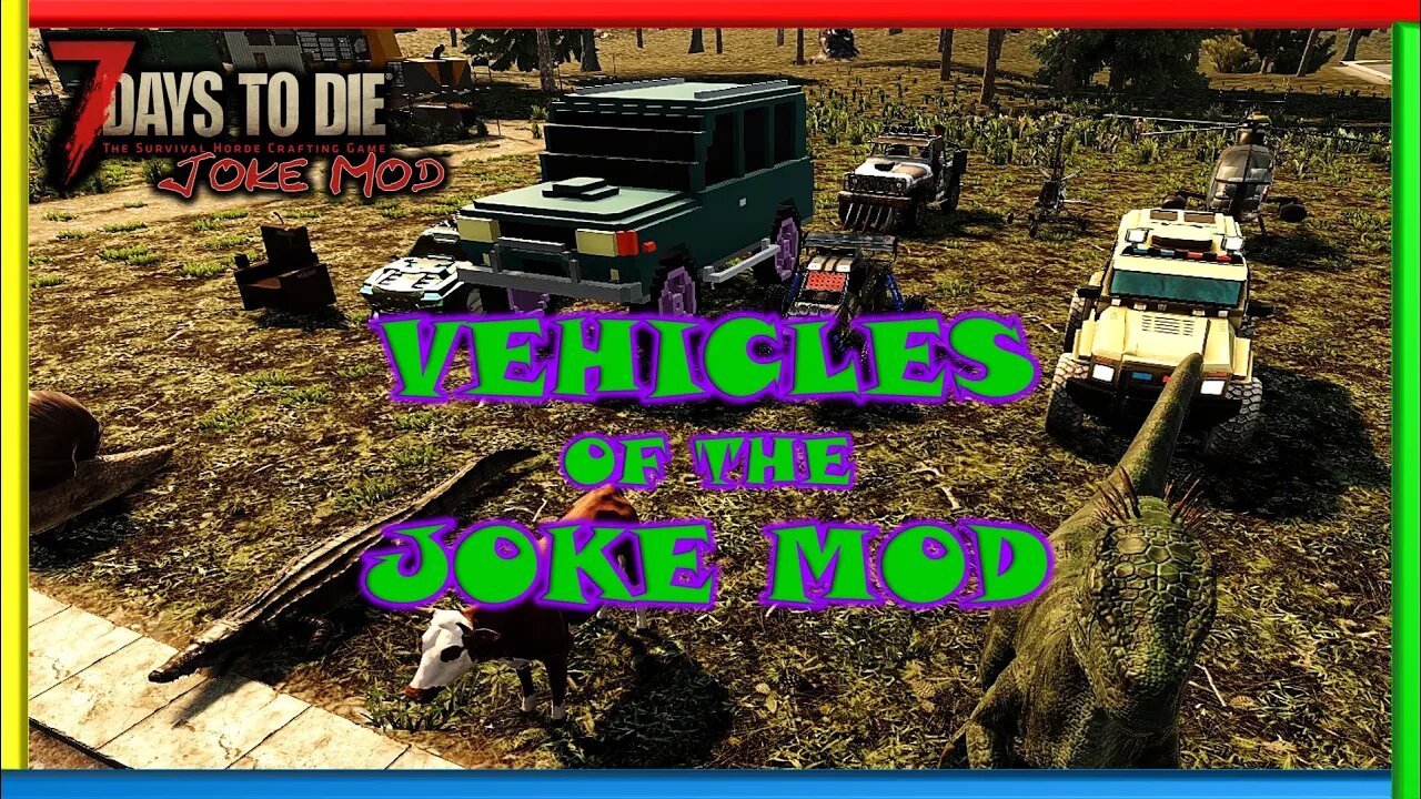 Vehicles of the Joke Mod - 7 Days to Die Gameplay | Joke Mod | Ep 60