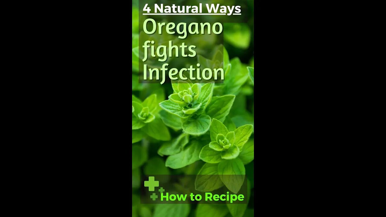 4 Natural Ways Oregano Treats Infection