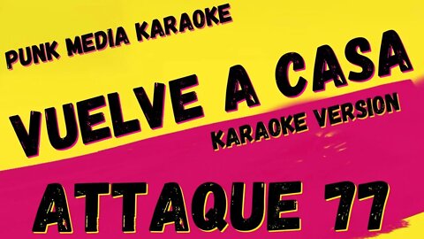 ATTAQUE 77 ✴ VUELVE A CASA ✴ KARAOKE INSTRUMENTAL ✴ PMK