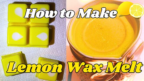 How to | 🍋 Lemon Wax Melt🍋 | Sweet Star Candles