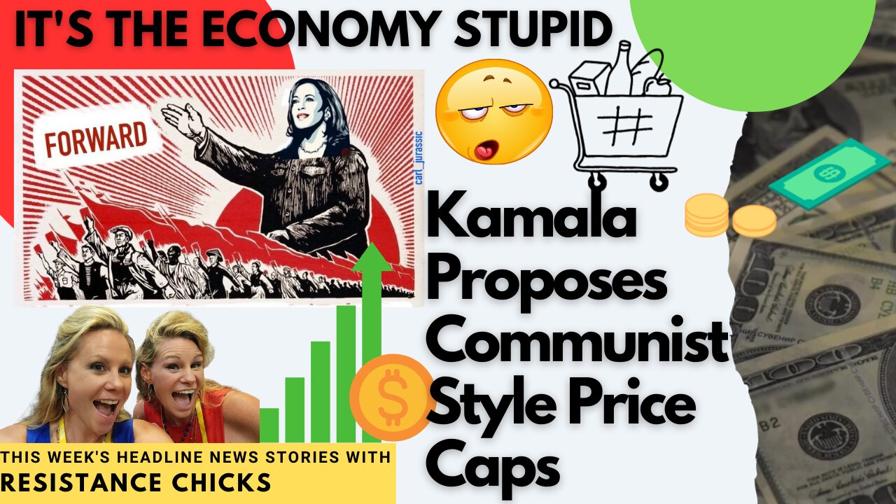 It's the Economy Stupid - Kamala Harris Proposes Communist Style Price Caps Headline News 8/16/24