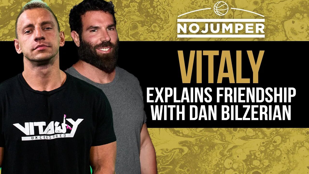 Vitaly Explains Friendship With Dan Bilzerian