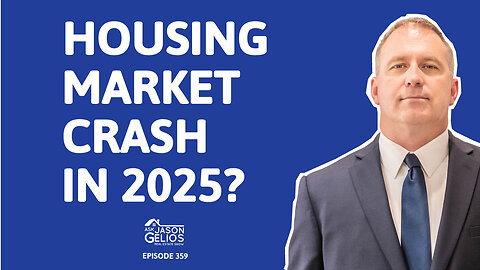 Will the housing market crash in 2025? | Ep. 359 AskJasonGelios Show