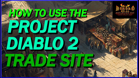 Project Diablo 2 - How To Use The Trade Site! A Guide On Buying and Selling Your Items!