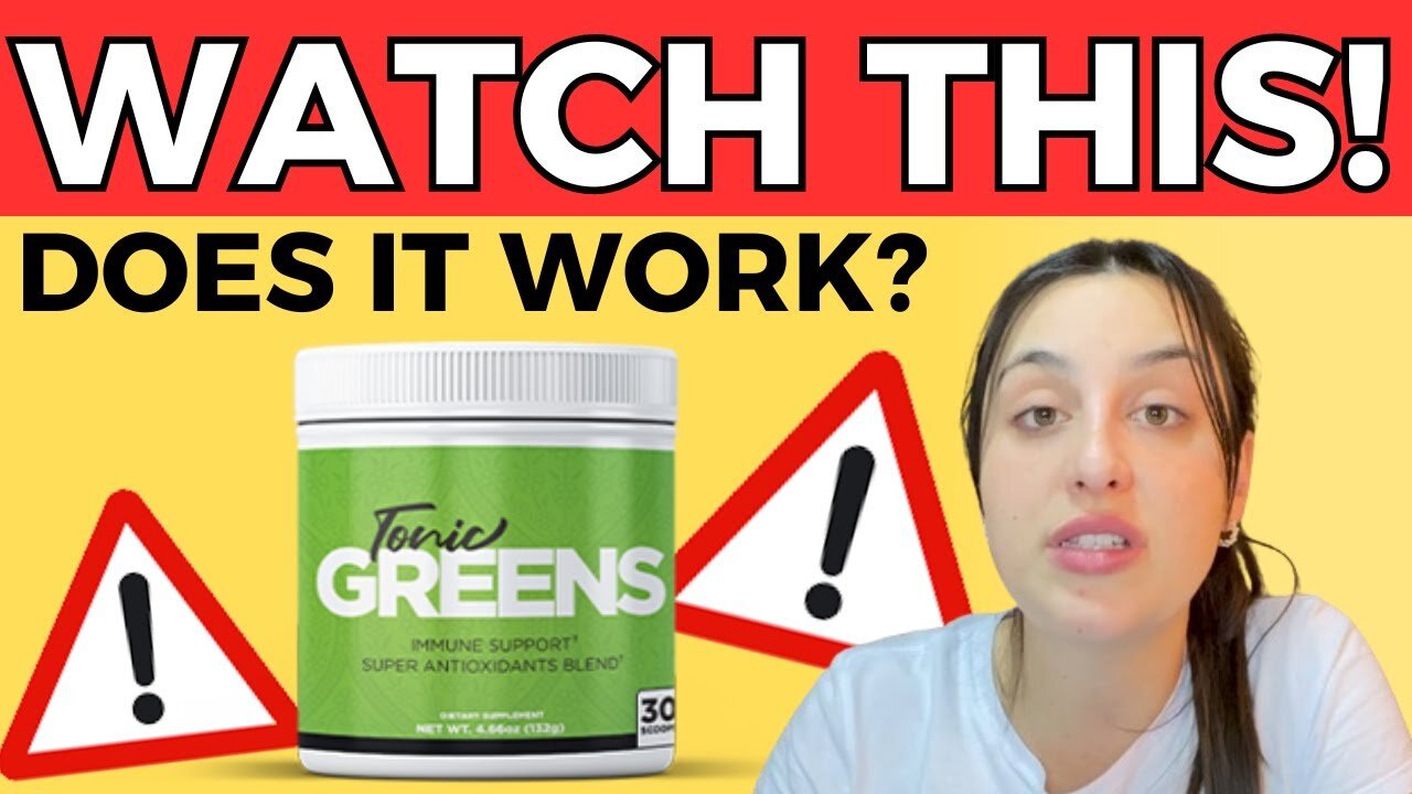 TONIC GREENS - ((❌💥BIG WARNING!💥❌)) TONIC GREENS REVIEW - TONIC GREENS REVIEWS - TONIC GREENS 2024