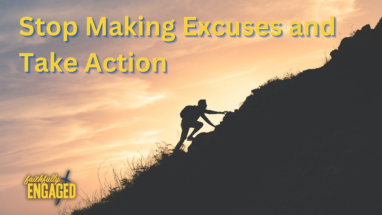 Stop Making Excuses and Take Action