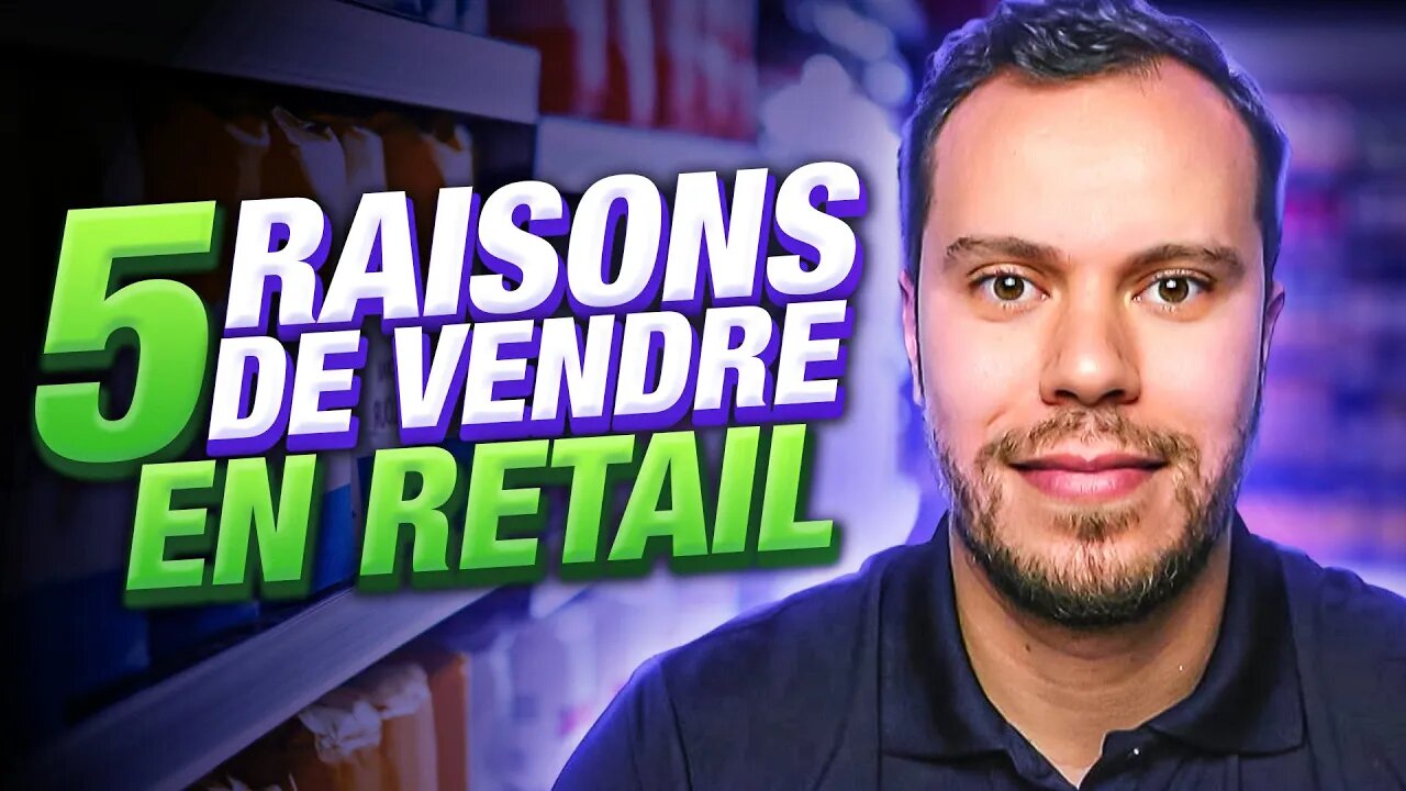 5 RAISONS de VENDRE en GRANDE DISTRIBUTION