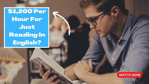 $1,200 Per Hour For Just Reading In English?