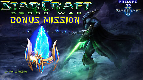 [2017] 🌌 Starcraft: Brood War (Bonus Mission) 🌌 🧿 Dark Origin (Zeratul) 🧿Prelude to Starcraft II