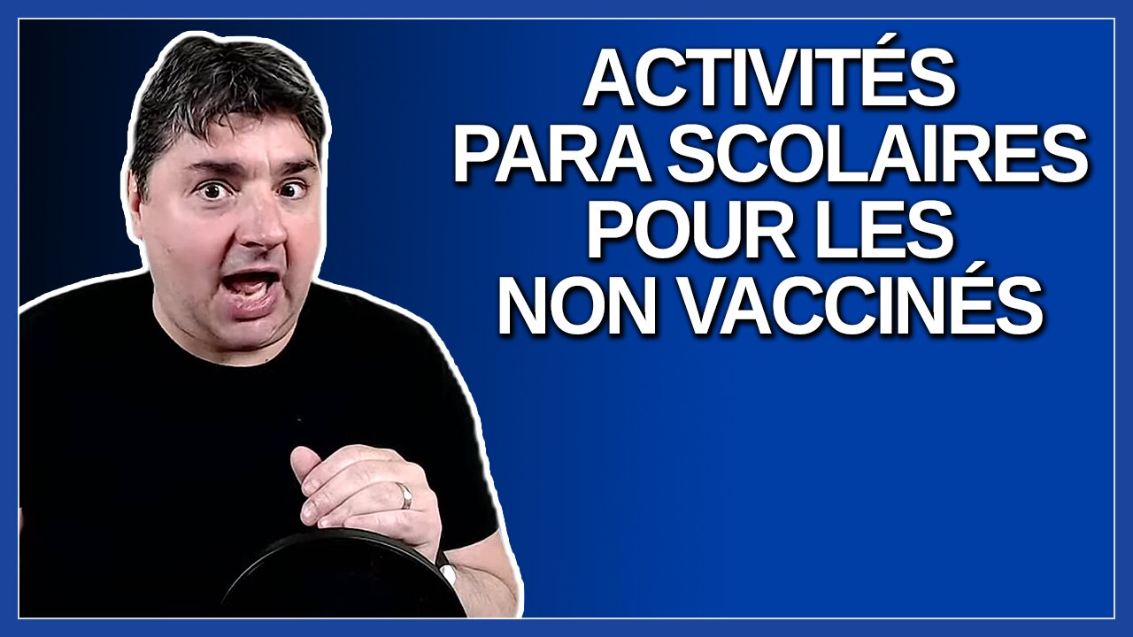 Comment les activités para scolaires vont fonctionner pour les non vaccinés dans les écoles ?