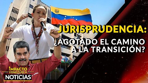 JURISPRUDENCIA: ¿agotado el camino a la transición?| 🔴 NOTICIAS VENEZUELA HOY 2024