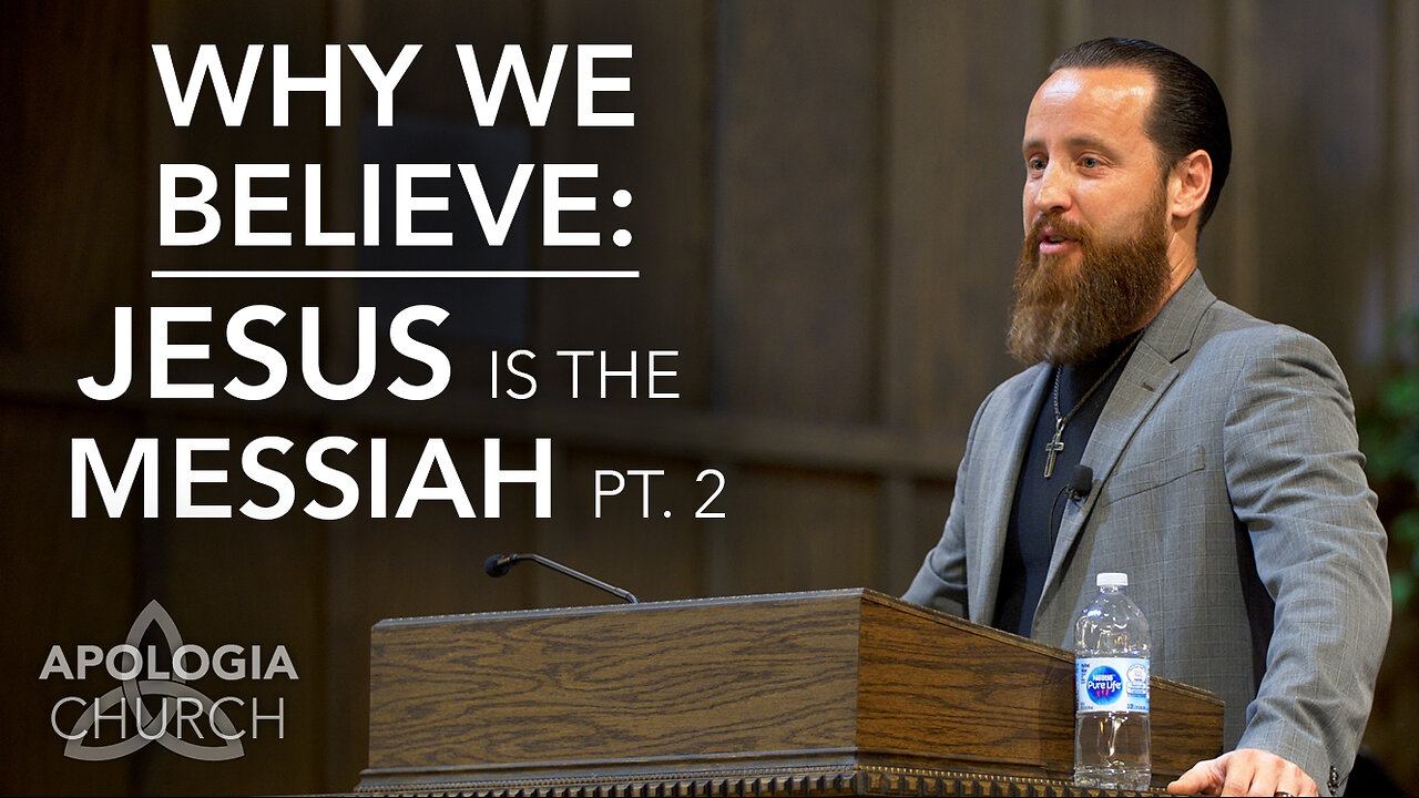 Why We Believe - Jesus is the Messiah, Pt. 2