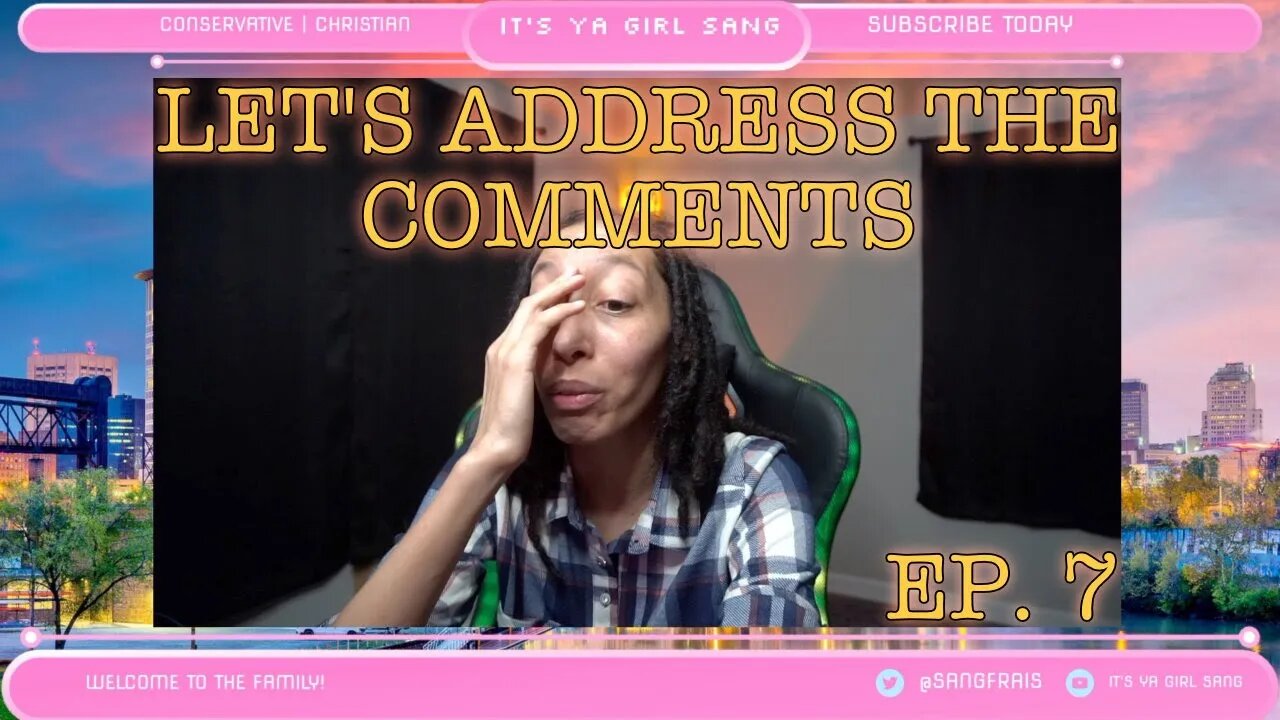 LET'S ADDRESS THE COMMENTS EPISODE 7