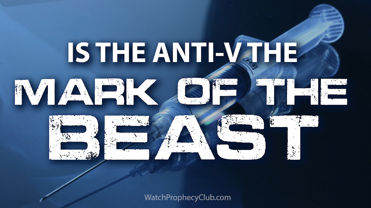 Is the Anti-V the Mark of the Beast? 10/12/2021