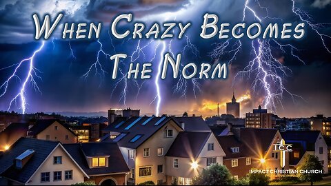 When Crazy Becomes the Norm