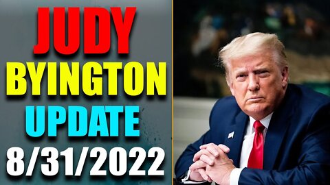 JUDY BYINGTON INTEL: RESTORED REPUBLIC VIA A GCR HUGE UPDATE AS OF AUG 31, 2022 - TRUMP NEWS