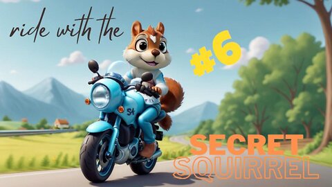 Ride With The Secret Squirrel #6